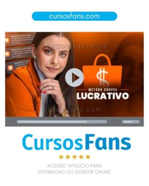 cursosfans.com-Método Shopee Lucrativo - Prisciane Pereira