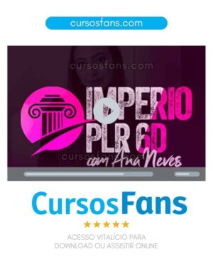 cursosfans.com-Imperio PLR 6D - Ana Neves