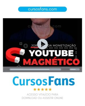 cursosfans.com-Jornada da Monetização - YouTube Magnético